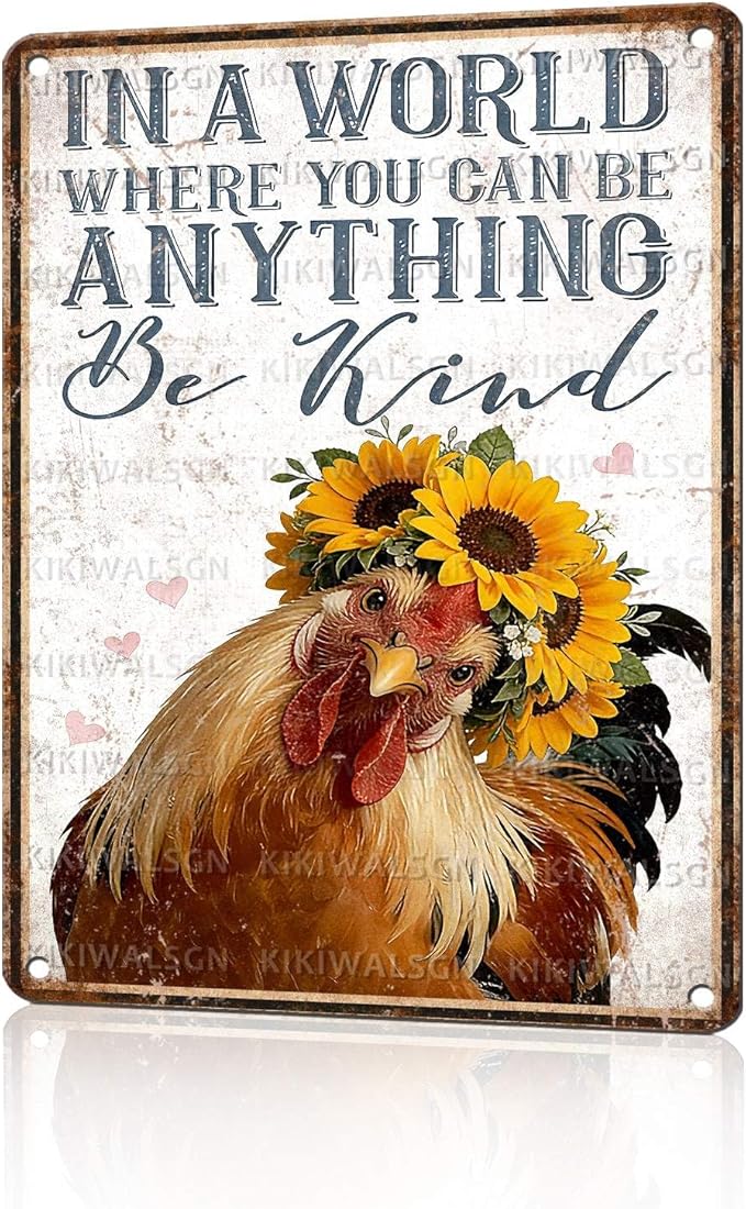 Chicken Metal Sign Chicken Coop Metal Decor In A World Where You Can Be Anything Be Kind Tin Signs Vintage Farmhouse Poster Rustic Wall Decor For Home Farm Office Cafe Bar 16 * 12 In