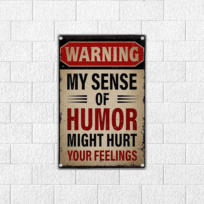 Warning My Sense Of Humor Might Hurt Your Feelings Metal Sign Funny Sarcastic Wall Decor For Garage Man Cave Bar Home Bedroom 8 x 12 Inch Outdoor Vintage Aluminum