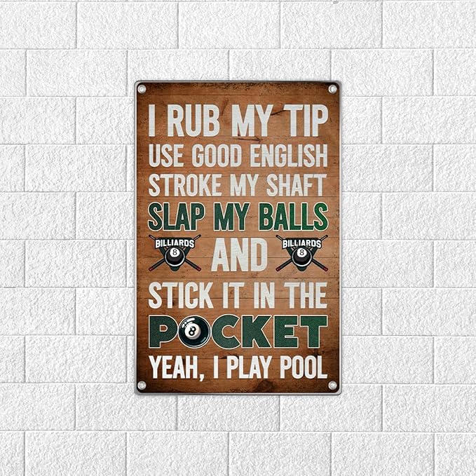 I Rub My Tip Funny Billiards Metal Sign Pool Room Decor Man Cave Bar Game Wall Art Table Accessories Humor Poster 8 x 12 Inch Vintage Home Indoor Aluminum Outdoor Kitchen