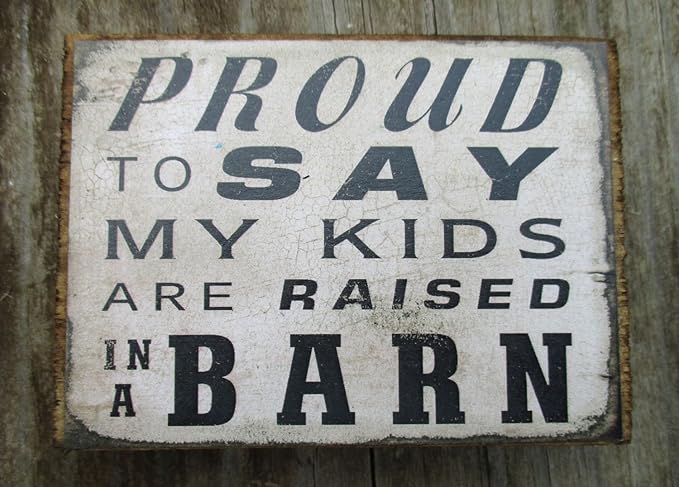 Farmisms 4x3 Inspirational Wooden Rustic Country Signs for Country Farm Living -Proud to Say My Kids were Raised in A Barn