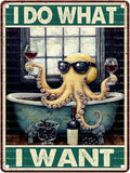 Octopus Vintage Tin Sign I Do What I Want Metal Sign for Patio Porch Home Garden Bedroom Women Cave and Yard Wall Decor Art for Women and Octopus Lover 12X16Inch