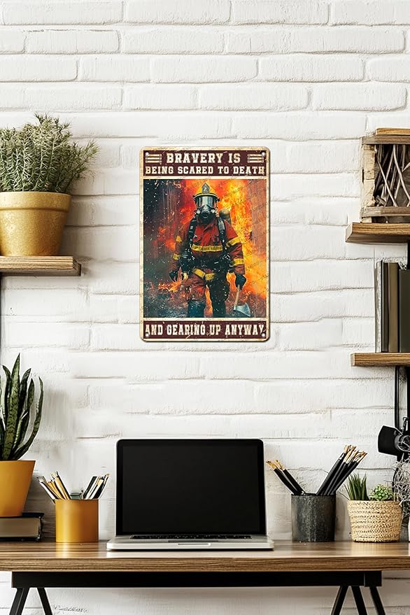 Firefighter Metal Sign Firefighter Bravery Is Being Scared To Death And Gearing Up Anyway Metal Poster Home Kitchen Garage Vintage Aluminium Sign Art Wall Decor 12x8 Inch
