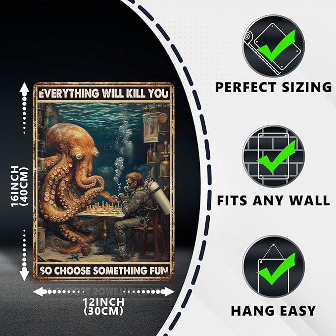 Vintage Octopus Tin Sign Everything Will Kill You So Choose Something Fun Retro Metal Poster Funny Wall Art Cafe Wall Decorations for Home Bar Pub Club Shop Man cave Office 16 * 12 In