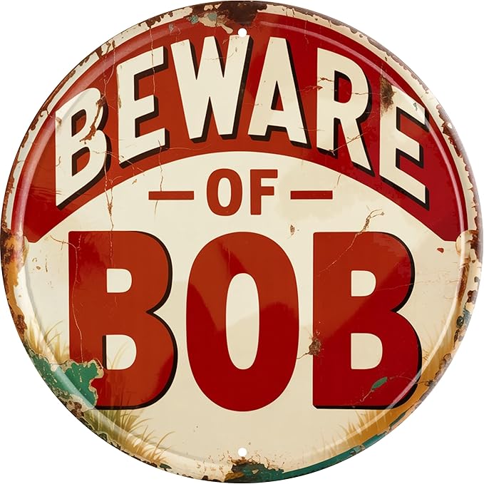 CSWLJS Funny Vintage Round Metal Tin Sign Beware of Bob 8 × 8 in Wall Decor for Kitchen Living Room Garden Cottage Gift