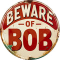 CSWLJS Funny Vintage Round Metal Tin Sign Beware of Bob 8 × 8 in Wall Decor for Kitchen Living Room Garden Cottage Gift