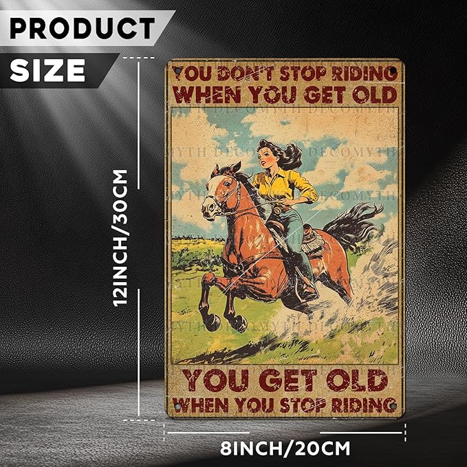 Vintage Cowgirl Tin Sign You Don't Stop Riding When You Get Old Retro Metal Poster Funny Pet Lovers Wall Art Cafe Wall Decor for Kitchen Office Home Bar Plub Club Shop 12 * 8inch