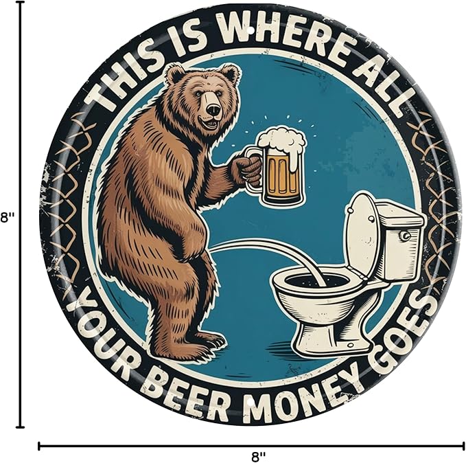 CSWLJS Funny Man Cave Bathroom Bear Room Decor This Is Where All Your Beer Money Goes Metal Tin Sign 8x8 In Durable Indoor/Outdoor Gift Vintage Wall Art Decor