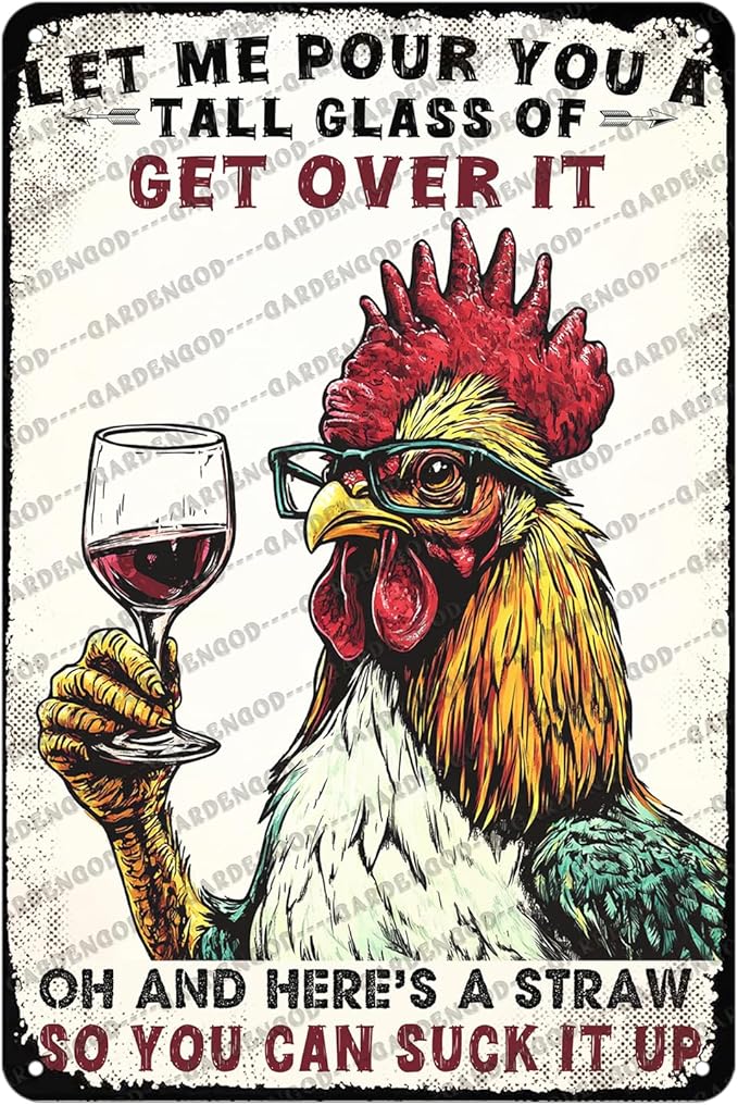 Chicken Sign Metal Tin Sign Funny Chicken Coop Wall Decor Let Me Pour You A Tall Glass Of Get Over It Chicken Decor Sign For Home Cafe Bar Cave Farm Wall Art Decor 12x8 Inch