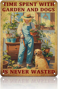 Gardenning Metal Sign Wall Decor Vintage Garden Time Spent With Dogs Is Never Wasted Tin Sign 12x16 Inch Home Restaurant Kitchen Garden Yard Wall Decor
