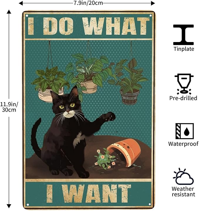 Black Cat I Do What I Want Vintage Metal Poster Sign Decor-Retro Aluminum Metal Tin Sign for Home Wall Decor, Bathroom, Toilet, Signs Gift,12''x 8''