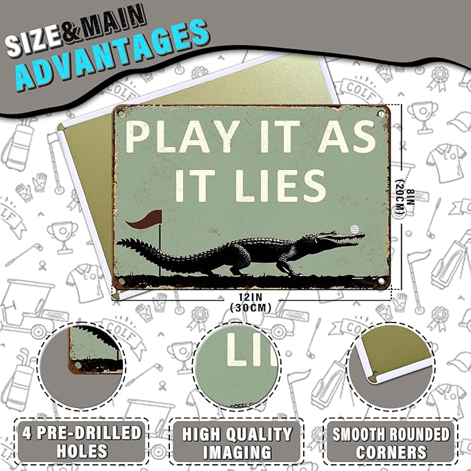 Golf Metal Sign Play It As It Lies Funny Tin Sign Golf Accessory Clubhouse Decor Man Cave Sports Bar Wall Art 8x12 Inch