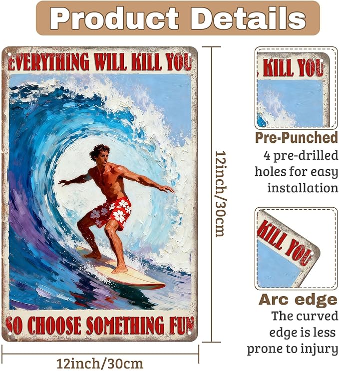 Vintage Surf Player Metal Tin Sign ‘Everything Will Kill You So Choose Something Fun’ Funny Beach Wall Decor For Home,Bar,Garage,Office,Or Man Cave 8x12 Inch