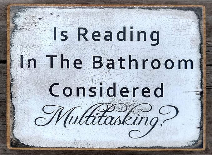 Farmisms 4x3 Inspirational Wooden Rustic Country Signs for Country Farm Living –is Reading in The Bathroom Considered Multitasking?