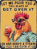 Chicken Coop Wall Decor Metal Tin Sign Chicken Decor Sign Let Me Pour You A Tall Glass of Get Over It for Home Cafe Bar Cave Farm Wall Art 16x12 Inch