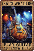 Vintage Guitar Tin Sign Thats What I Do I Play Guitar And I Know Things Metal Signs Music Room Decor for Decorations For Man Cave Accessories for Posters 8X12Inch