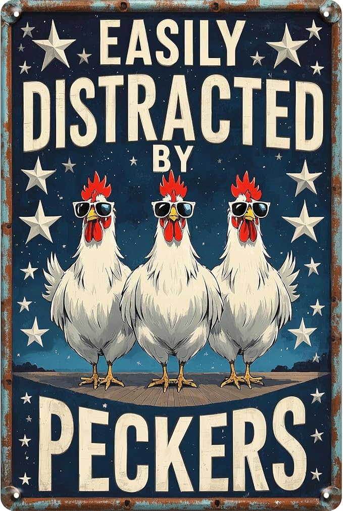 Chicken Retro Tin Sign Vintage Metal Post Wall Art Chicken Decoration for Coops Farms Yard Home Bar Cafe Garage or Office - Thoughtful Chicken Gift Idea - EASILY DISTRACTED PECKERS