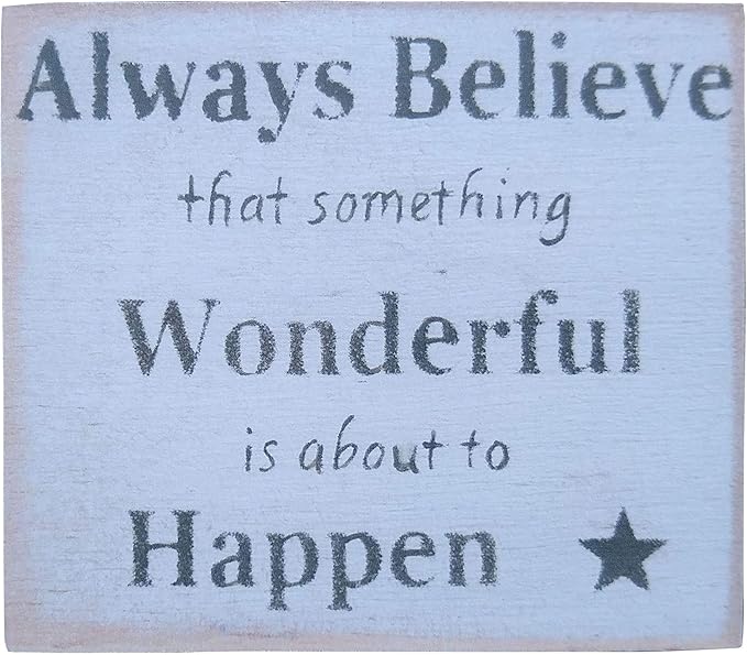 Farmisms 3x3 Inspirational Wooden Rustic Country Signs for Country Farm Living –Always Believe that something Wonderful is about to Happen