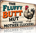 FunnySign Chicken Gifts Rooster Décor The Fluffy Butt Hut Rustic Tin Sign For Home Farm Chicken Coop Decor 8x12 Inch (9701)