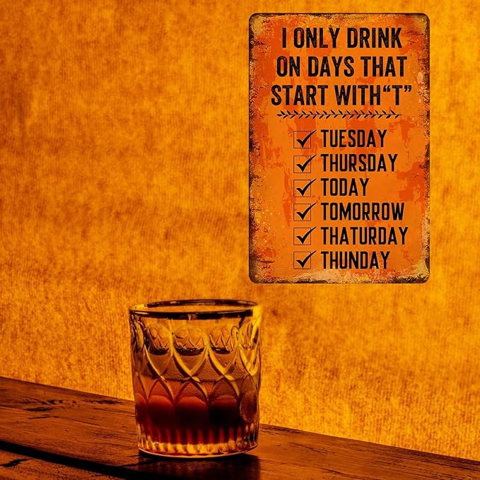 Cenacle Humorous Decorative Signs 8x12 Inch Metal Retro Wall Decor I Only Drink On Days That Start With T