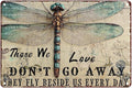 Vintage Dragonfly Tin Sign Those We Love Don't Go Away They Fly Beside Us Every Day Metal Sign Garden Decor Funny Dragonfly Wall Art Hippie Home Living Room 8X12Inch