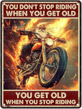 Vintage Motorcycle Tin Sign You Don't Stop Riding When You Get Old Retro Wall Decor Nostalgic Art Funny Riders Metal Poster Store Cafe Garage Bar Pubs Toilet Bedroom Man cave 12 * 16inch