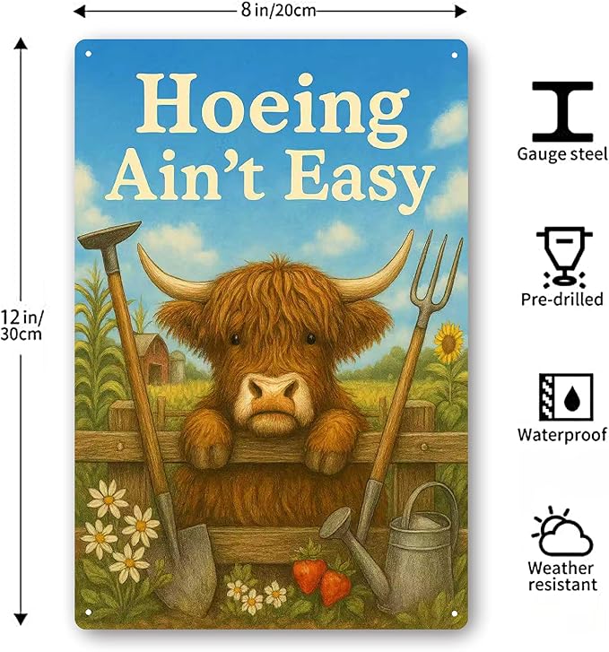 “Hoeing Ain’t Easy” Garden Sign, Funny Highland Cow Metal Yard Signs for Outside, Shed Decorations Outdoor for Patio, Kitchen – Cool Gifts for Garden Lovers Weatherproof Farm Humor Plaque - 8x12 Inch
