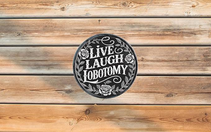 AWISZZZ Live Laugh Lobotomy Metal Sign 8x8in Round Sarcastic Plaque for Bar Wall Decor Dark Humor Gift