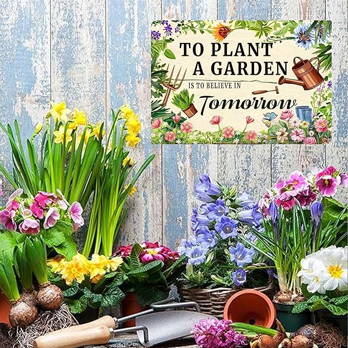 To Plant A Garden is To Believe Tomorrow Tin Signs-Funny Garden Signs for Outside,Gardening Metal Signs Perfect Gifts for Plant Lover Mothers Grandmas and Housewarming 8x12in