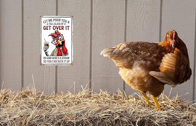 Funny Chicken Gifts Chicken Let Me Pour You A Tall Glass of Get Over It Tin Sign for Home Farm Chicken Coop Farmhouse Kicthen Garden Decor 8x12 in