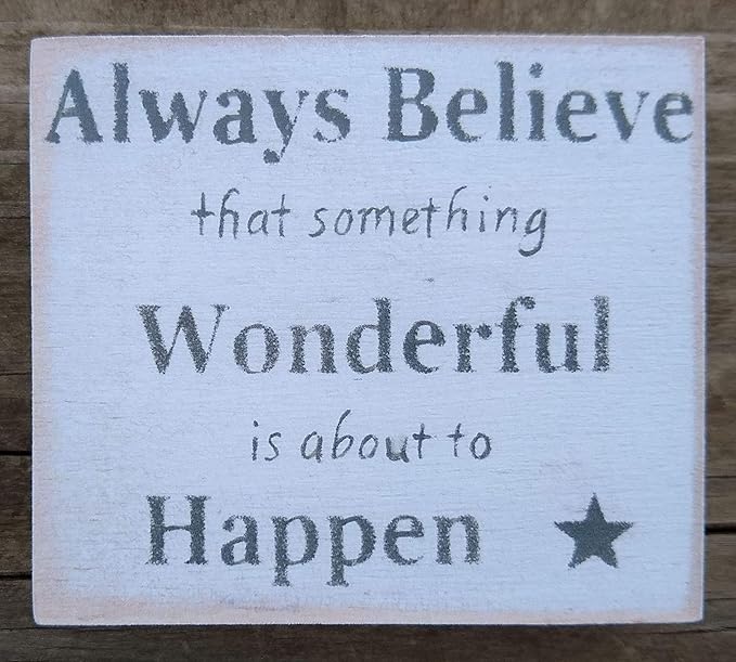 Farmisms 3x3 Inspirational Wooden Rustic Country Signs for Country Farm Living –Always Believe that something Wonderful is about to Happen