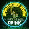 Beer Bar Neon Sign Upon Further Review I'm Going To Need Another Drink Neon Light Sign for Man Cave Garage Bar Party Birthday Christmas Decor Gifts