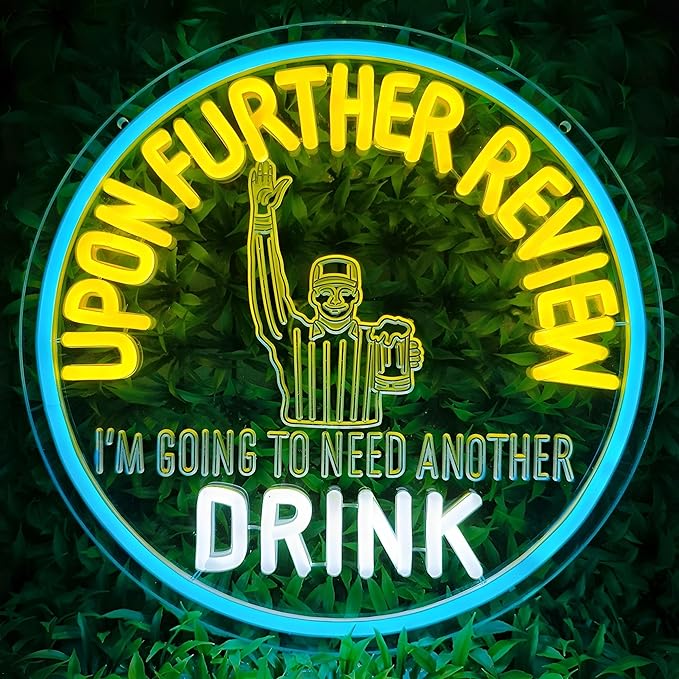 Beer Bar Neon Sign Upon Further Review I'm Going To Need Another Drink Neon Light Sign for Man Cave Garage Bar Party Birthday Christmas Decor Gifts
