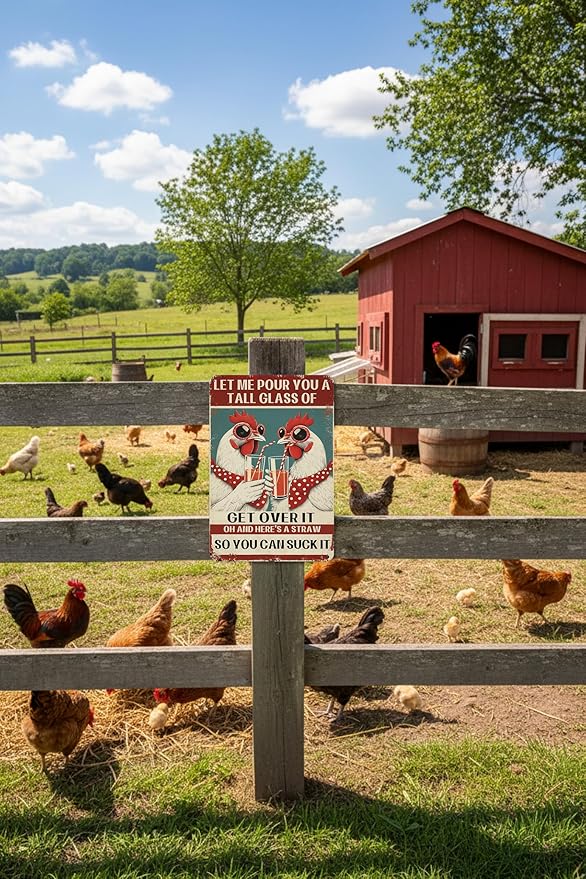 Chicken Coop Funny Sign Let Me Pour You a Tall Glass of OH... Sassy Chicken Sign Humor for Hen House Poultry Farm Gift Sarcastic Farm Aluminum Sign 8x12 Inches Style-01
