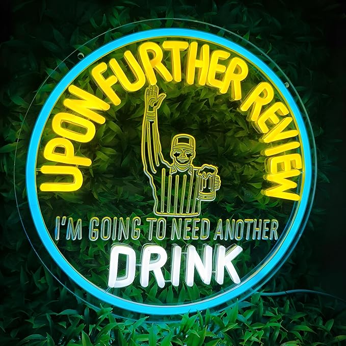 Beer Bar Neon Sign Upon Further Review I'm Going To Need Another Drink Neon Light Sign for Man Cave Garage Bar Party Birthday Christmas Decor Gifts
