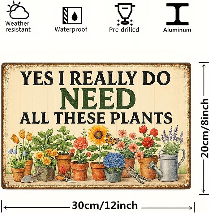 Plant Signs Funny for Outside Decor, Metal Garden Signs for Women, "Yes I Really Do Need All These Plants" Sign, Homestead Decor for Outdoor, Yard, Shed, Patio, Green House Gifts for Women – 12x8 Inch