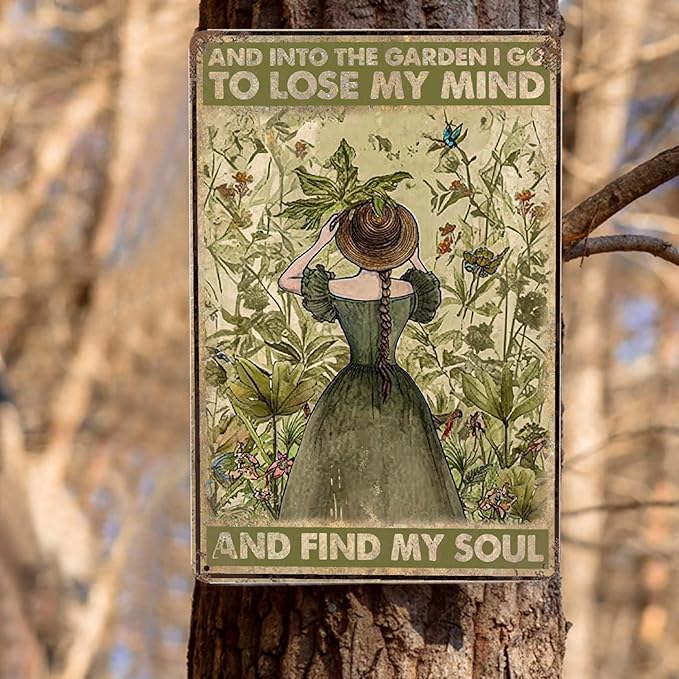 Vintage Metal Poster - Garden Sign: 'Into The Garden I Go To Lose My Mind And Find My Soul' - Retro Aluminum Metal Tin Hippie Girl Sign - Gift for Home Coffee Wall Decor, 12''x 8''