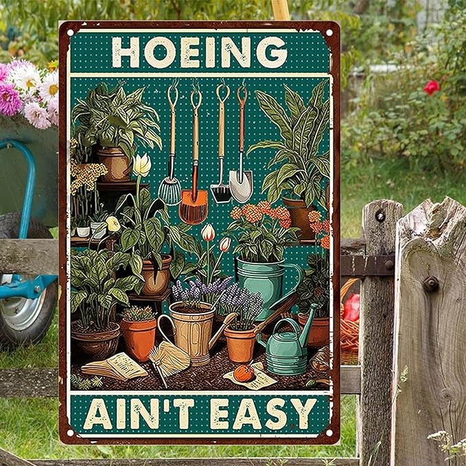 Funny Garden Signs for Plant Lovers-Garden Metal Signs,Hoeing Ain't Easy Unique Gardening Gifts for Women,Perfect Gifts for Plant Mothers Grandmas and Housewarming 8x12in