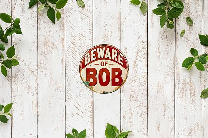 CSWLJS Funny Vintage Round Metal Tin Sign Beware of Bob 8 × 8 in Wall Decor for Kitchen Living Room Garden Cottage Gift