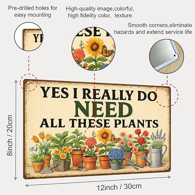 Plant Signs Funny for Outside Decor, Metal Garden Signs for Women, "Yes I Really Do Need All These Plants" Sign, Homestead Decor for Outdoor, Yard, Shed, Patio, Green House Gifts for Women – 12x8 Inch