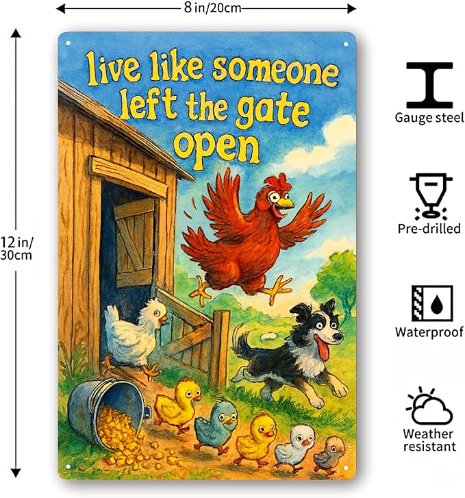 Chicken Coop Signs for Outside - "Live Like Someone Left the Gate Open" Sign Funny Chicken Decor for Home, Barn, Backyard, Modern Farmhouse Decor, Gifts for Chicken Lovers - 8x12 Inch